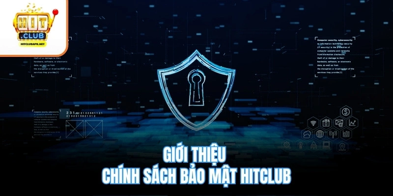 Giới thiệu chính sách bảo mật Hitclub