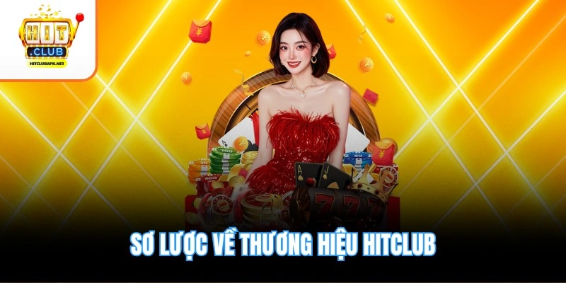 Sơ lược về thương hiệu Hitclub