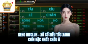 Keno Hitclub – Xổ Số Siêu Tốc Xanh Chín Bậc Nhất Châu Á
