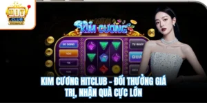 Kim Cương Hitclub – Đổi Thưởng Giá Trị, Nhận Quà Cực Lớn