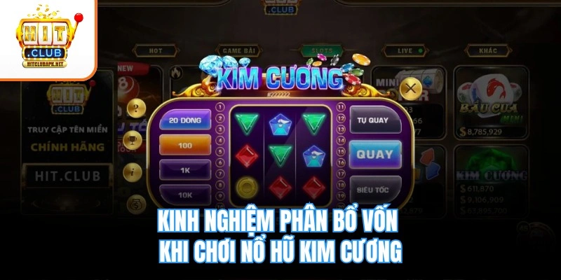 Kinh nghiệm phân bổ vốn khi chơi nổ hũ Kim Cương