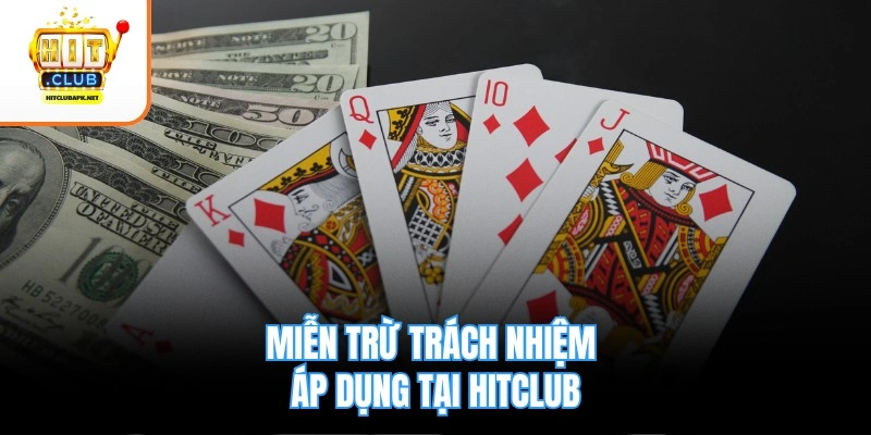 Miễn trừ trách nhiệm áp dụng tại Hitclub