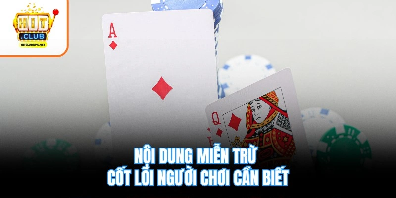 Nội dung miễn trừ cốt lõi người chơi cần biết
