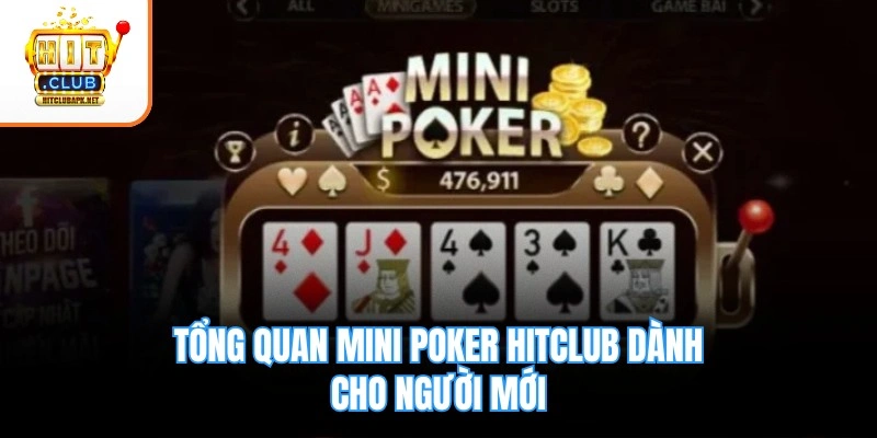 Tổng quan Mini Poker Hitclub dành cho người mới