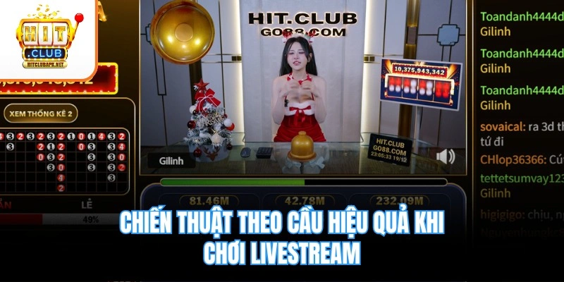 Chiến thuật theo cầu hiệu quả khi chơi livestream