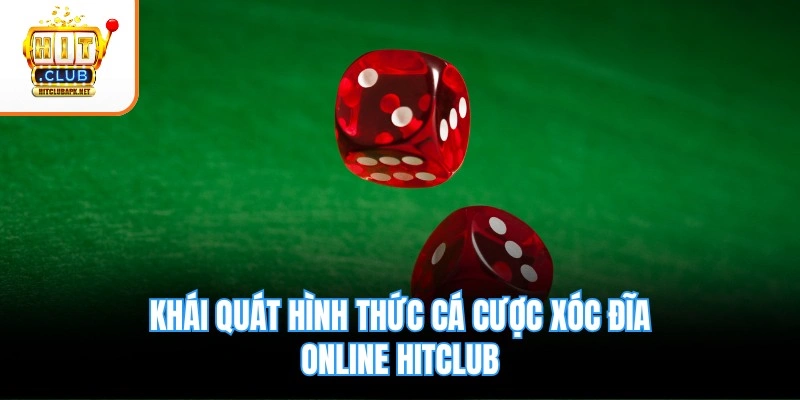 Khái quát hình thức cá cược xóc đĩa online Hitclub